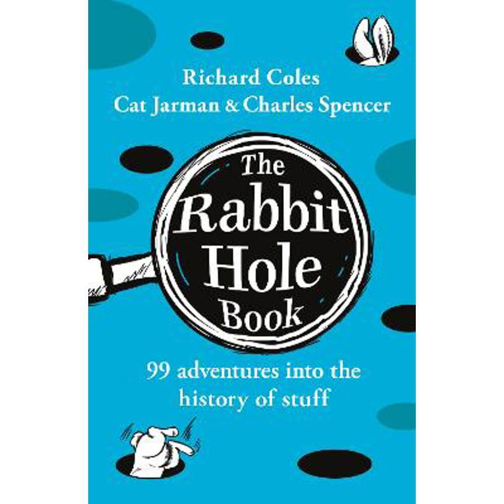 The Rabbit Hole Book: 99 adventures into the history of stuff (Hardback) - Richard Coles